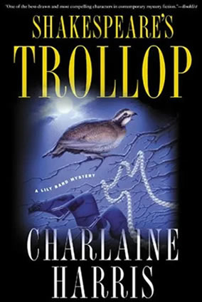 Shakespeare's Trollop by author Charlaine Harris